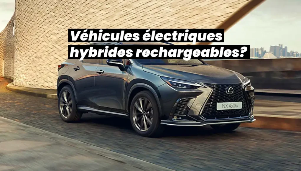 c'est quoi les véhicules électriques hybrides rechargeables